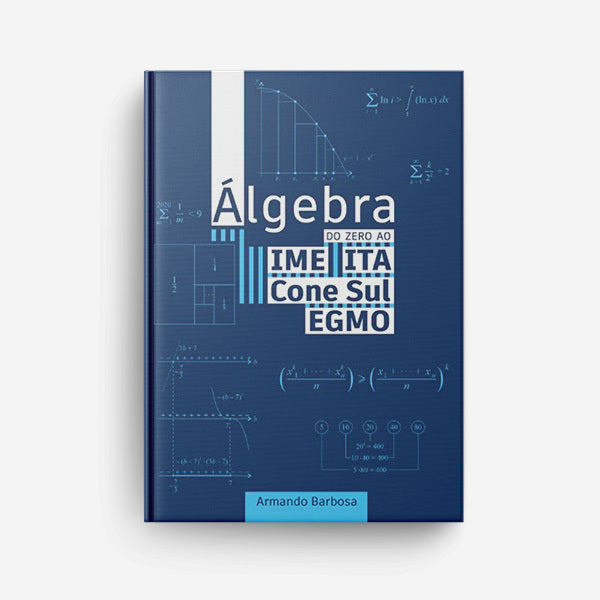Álgebra | DO ZERO AO IME | ITA | CONE SUL | EGMO